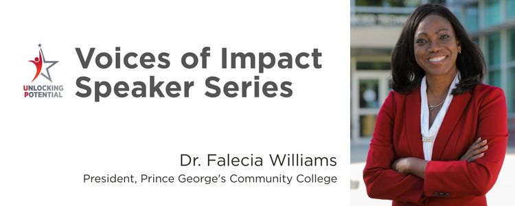 Voices of Impact Speaker Series, Dr. Falecia Williams, President, Prince George's Community College